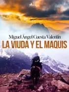 La viuda y el maquis af Miguel Ángel Cuesta Valentín