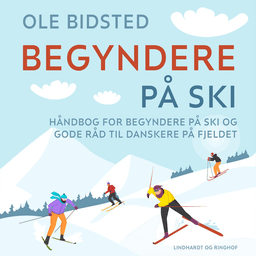 Begyndere på ski. Håndbog for begyndere på ski og gode råd til danskere på fjeldet af Ole Bidsted