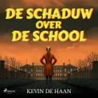 De schaduw over de school af Kevin de Haan
