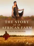The Story of an African Farm af Olive Schreiner