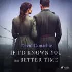 If I'd Known You in a Better Time af David Donachie