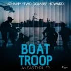 Boat Troop: An SAS Thriller af Johnny Two Combs Howard