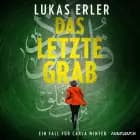 Das letzte Grab - Ein Fall für Carla Winter af Lukas Erler