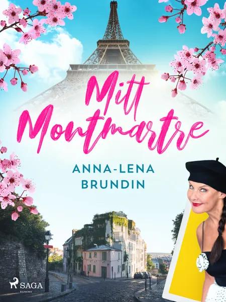Mitt Montmartre af Anna-Lena Brundin