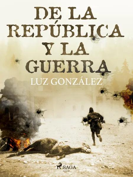 De la república y la guerra af Luz González