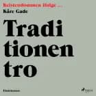 Traditionen tro af Kåre Gade
