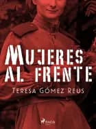 Mujeres al frente af Teresa Gómez Reus