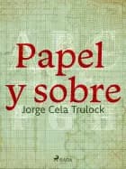 Papel y sobre af Jorge Cela Trulock