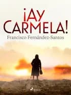 ¡Ay Carmela! af Francisco Fernández-Santos
