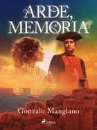 Arde, memoria af Gonzalo Manglano