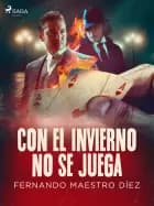 Con el invierno no se juega af Fernando Maestro Díez