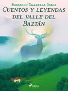 Cuentos y leyendas del valle del Baztán af Fernando Telletxea