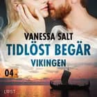 Tidlöst begär 4: Vikingen - erotisk novell af Vanessa Salt
