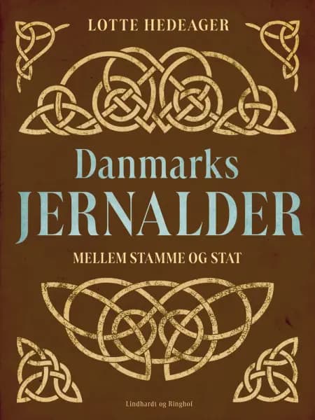 Danmarks jernalder. Mellem stamme og stat af Lotte Hedeager