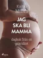 Jag ska bli mamma af Karin Milles