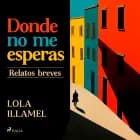 Donde no me esperas af Lola Illamel