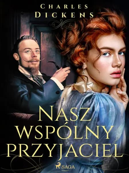 Nasz wspólny przyjaciel af Charles Dickens