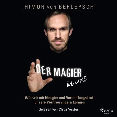 Der Magier in uns - Wie wir mit Neugier und Vorstellungskraft unsere Welt verändern können af Thimon von Berlepsch