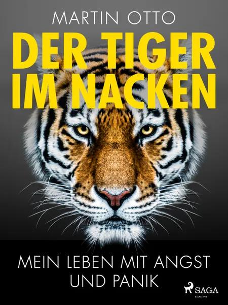 Der Tiger im Nacken: Mein Leben mit Angst und Panik af Martin Otto