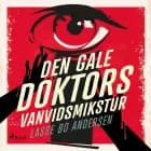 Den gale Doktors Vanvidsmikstur af Lasse Bo Andersen