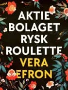 Aktiebolaget Rysk Roulette af Vera Efron