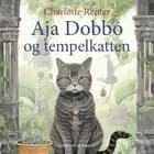 Aja Dobbo og tempelkatten af Charlotte Reuter