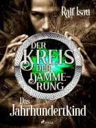 Der Kreis der Dämmerung - Teil 1: Das Jahrhundertkind af Ralf Isau