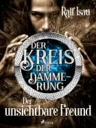 Der Kreis der Dämmerung - Teil 4: Der unsichtbare Freund af Ralf Isau