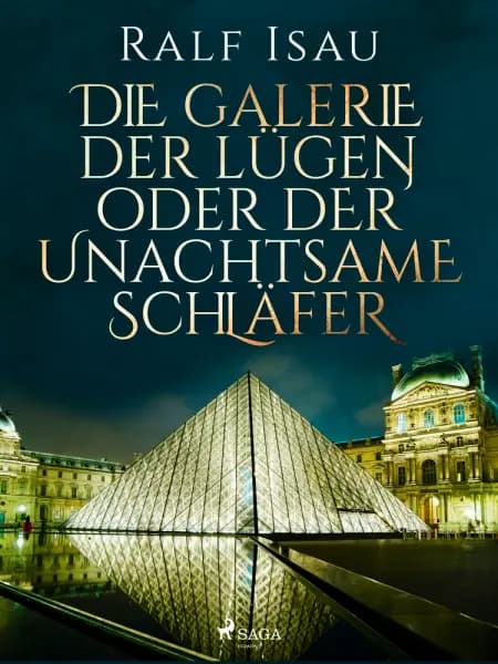 Die Galerie der Lügen oder der unachtsame Schläfer af Ralf Isau