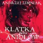 Klatka pełna aniołów af Andrzej Zimniak