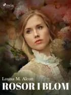 Rosor i blom af Louisa May Alcott
