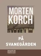 På Svanegården af Morten Korch