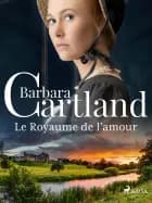 Le Royaume de l'amour af Barbara Cartland