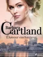 L'Amour enchanteur af Barbara Cartland