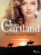 En route vers l'amour af Barbara Cartland