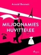 Miljoonamies huvittelee af Arnold Bennett