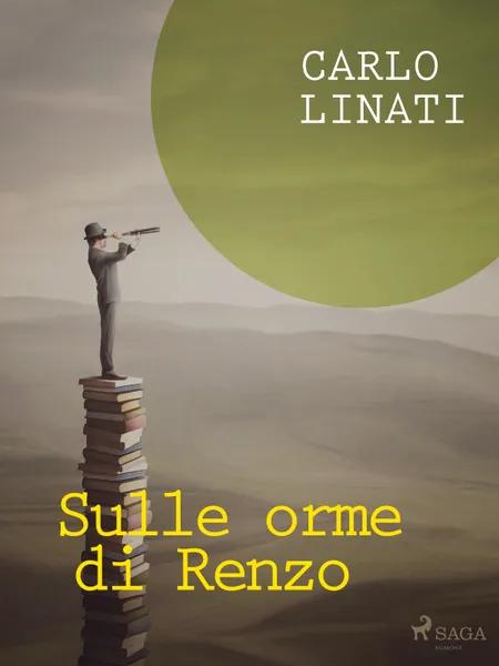 Sulle orme di Renzo af Carlo Linati