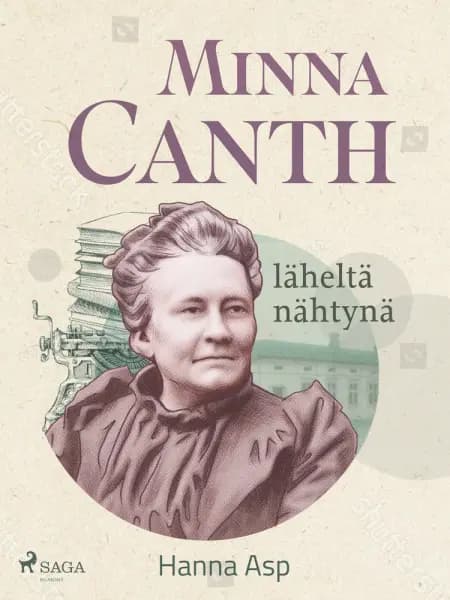 Minna Canth läheltä nähtynä af Hanna Asp