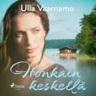 Honkain keskellä af Ulla Vaarnamo