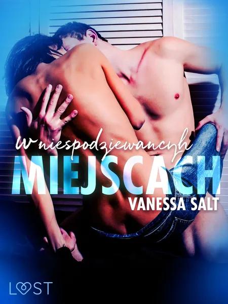 W niespodziewanych miejscach: 3 serie erotyczne autorstwa Vanessy Salt af Vanessa Salt
