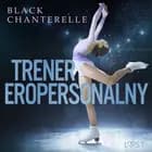 Trener eropersonalny - opowiadanie erotyczne af Black Chanterelle
