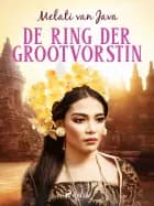De ring der grootvorstin af Melati van Java