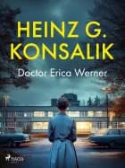 Doctor Erica Werner af Heinz G. Konsalik