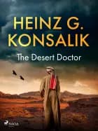 The Desert Doctor af Heinz G. Konsalik