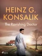 The Ravishing Doctor af Heinz G. Konsalik