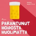 Parantunut hoidosta huolimatta af Mervi Marttila