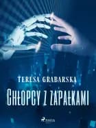 Chłopcy z zapałkami af Teresa Grabarska