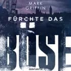 Fürchte das Böse - Ein Fall für Holly Wakefield af Mark Griffin