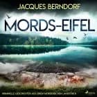 Mords-Eifel - Kriminelle Geschichten aus einem mörderischen Landstrich af Jacques Berndorf
