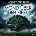 Mond über der Eifel (Kriminalroman aus der Eifel) af Jacques Berndorf